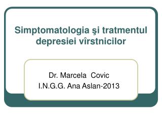 Simptomatologia ş i tratmentul depresiei v î rstnicilor