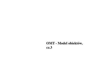 OMT - Model obiektów, cz.3