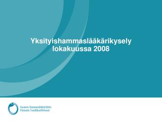 Yksityishammaslääkärikysely lokakuussa 2008