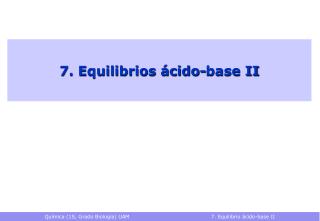 7. Equilibrios ácido-base II