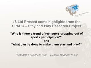 18 Ltd Present some highlights from the SPARC – Stay and Play Research Project