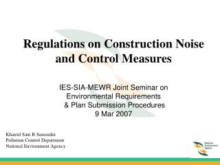 Regulations on Construction Noise and Control Measures IES-SIA-MEWR Joint Seminar on Environmental Requirements &amp;