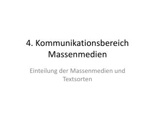 4. Kommunikationsbereich Massenmedien