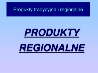 Produkty tradycyjne i regionalne