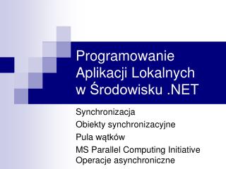 Programowanie Aplikacji Lokalnych w Środowisku .NET