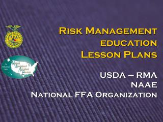 Risk Management education Lesson Plans USDA – RMA NAAE National FFA Organization