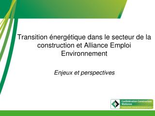 Transition énergétique dans le secteur de la construction et Alliance Emploi Environnement