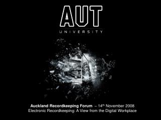 Auckland Recordkeeping Forum – 14 th November 2008