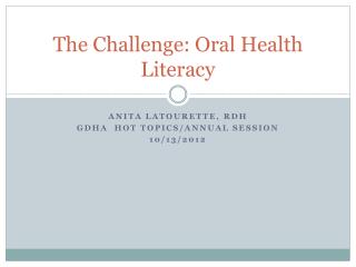 The Challenge: Oral Health Literacy