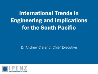 International Trends in Engineering and Implications for the South Pacific