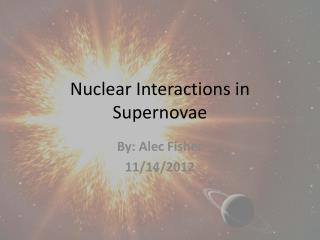 Nuclear Interactions in Supernovae