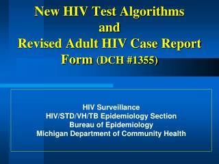 New HIV Test Algorithms and Revised Adult HIV Case Report Form (DCH #1355)