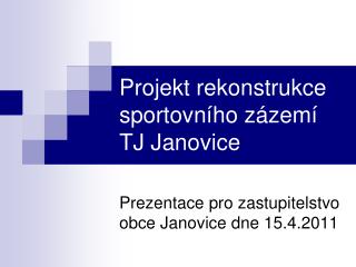 Projekt rekonstrukce sportovního zázemí TJ Janovice