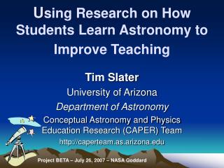 U sing Research on How Students Learn Astronomy to Improve Teaching