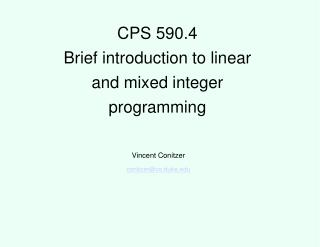 CPS 590.4 Brief introduction to linear and mixed integer programming