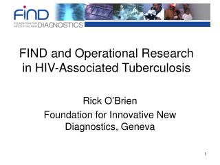 FIND and Operational Research in HIV-Associated Tuberculosis