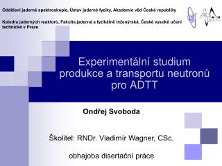 Experimentální studium produkce a transportu neutronů pro ADTT