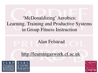 ‘McDonaldizing’ Aerobics: Learning, Training and Productive Systems in Group Fitness Instruction