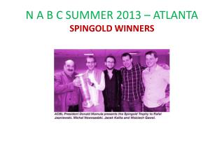 N A B C SUMMER 2013 – ATLANTA SPINGOLD WINNERS