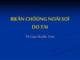 BIEÁN CHÖÙNG NOÄI SOÏ DO TAI