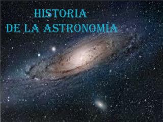 HISTORIA DE LA ASTRONOMÍA