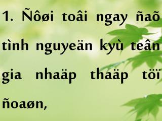 1. Ñôøi toâi ngay ñaõ tình nguyeän kyù teân gia nhaäp thaäp töï ñoaøn,