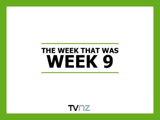 THE WEEK THAT WAS WEEK 9