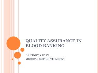 QUALITY ASSURANCE IN BLOOD BANKING