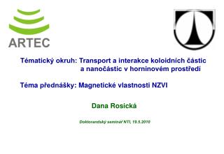 Dana Rosická Doktorandský seminář NTI, 19.5.2010