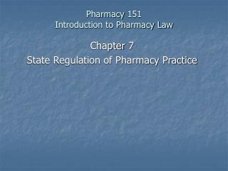 Pharmacy 151 Introduction to Pharmacy Law