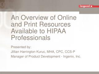 An Overview of Online and Print Resources Available to HIPAA Professionals