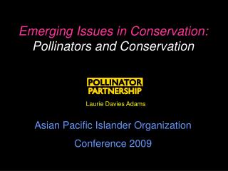Emerging Issues in Conservation: Pollinators and Conservation