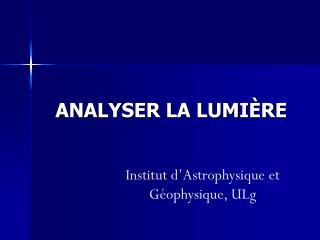 ANALYSER LA LUMIÈRE