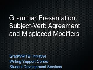 Grammar Presentation: Subject-Verb Agreement and Misplaced Modifiers