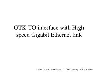 GTK-TO interface with High speed Gigabit Ethernet link
