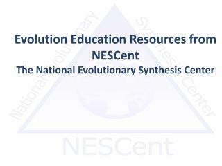 Evolution Education Resources from NESCent The National Evolutionary Synthesis Center