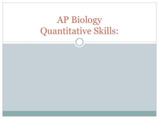 AP Biology Quantitative Skills: