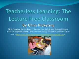 Teacherless Learning: The Lecture Free Classroom By Chris Pickering