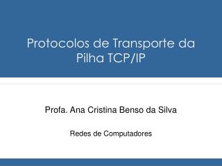 Protocolos de Transporte da Pilha TCP/IP