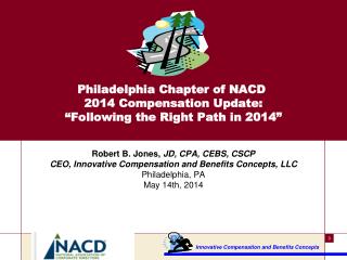 Robert B. Jones, JD, CPA, CEBS, CSCP CEO, Innovative Compensation and Benefits Concepts, LLC