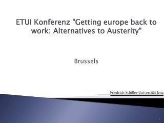 ETUI Konferenz &quot;Getting europe back to work: Alternatives to Austerity&quot; Brussels