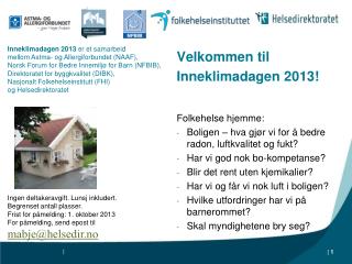 Velkommen til Inneklimadagen 2013! Folkehelse hjemme: