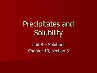 Precipitates and Solubility