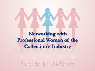 Networking with Professional Women of the Collection’s Industry
