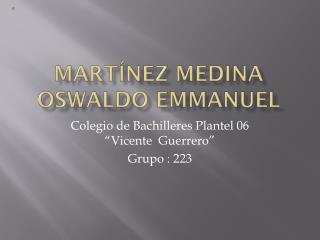 Martínez Medina Oswaldo Emmanuel