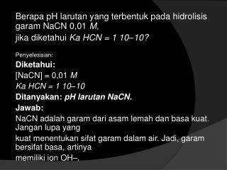 Berapa pH larutan yang terbentuk pada hidrolisis garam NaCN 0,01 M,