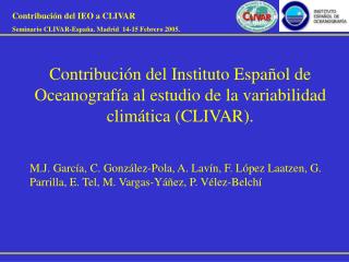 Contribución del IEO a CLIVAR Seminario CLIVAR-España. Madrid 14-15 Febrero 2005.