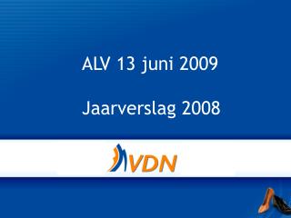ALV 13 juni 2009 Jaarverslag 2008