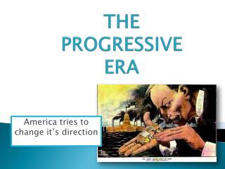 THE PROGRESSIVE ERA