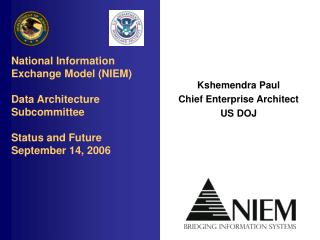 Kshemendra Paul Chief Enterprise Architect US DOJ